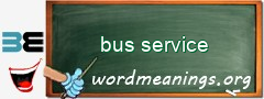 WordMeaning blackboard for bus service